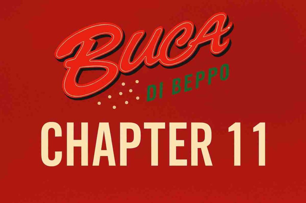 Buca di Beppo Chapter 11